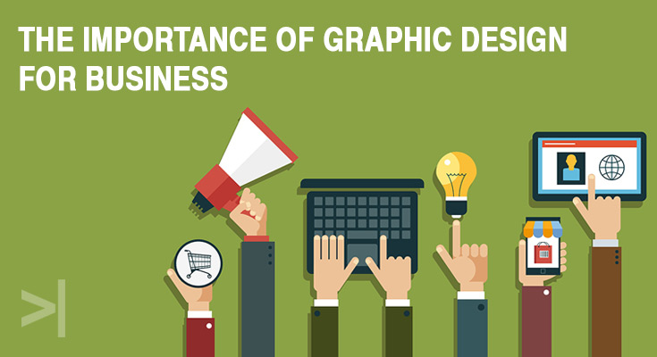 The Importance of Graphic Design for Business