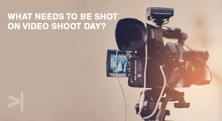 What needs to be shot on video shoot day?