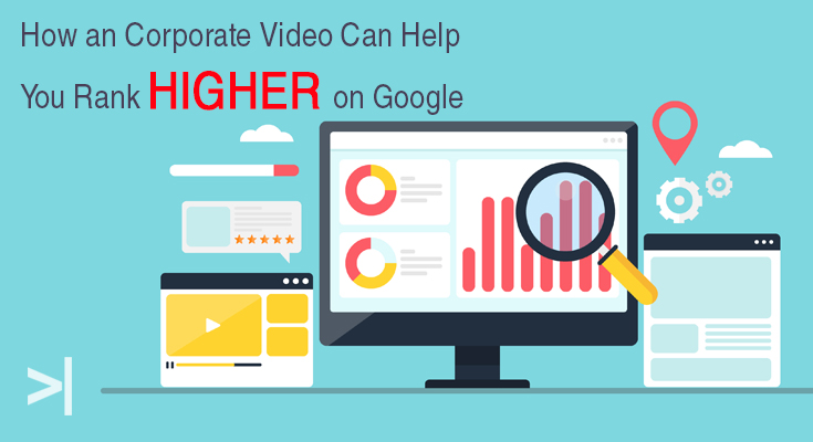 How a Corporate Video Can Help You Rank Higher on Google