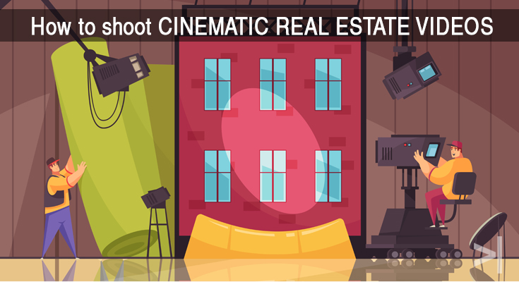 How to shoot Cinematic Real Estate Videos