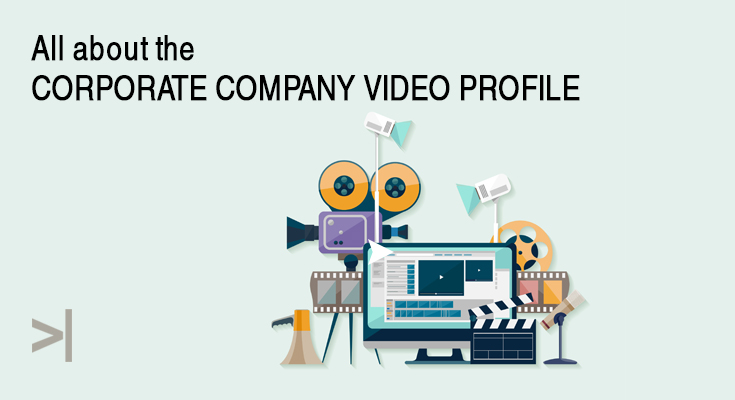 All about the Corporate Company Video Profile