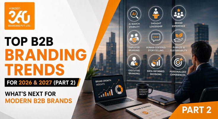 Top B2B Branding Trends for 2026 & 2027 (Part 2): What’s Next for Modern B2B Brands